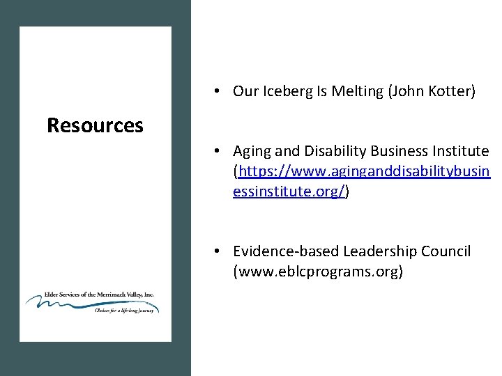  • Our Iceberg Is Melting (John Kotter) Resources • Aging and Disability Business