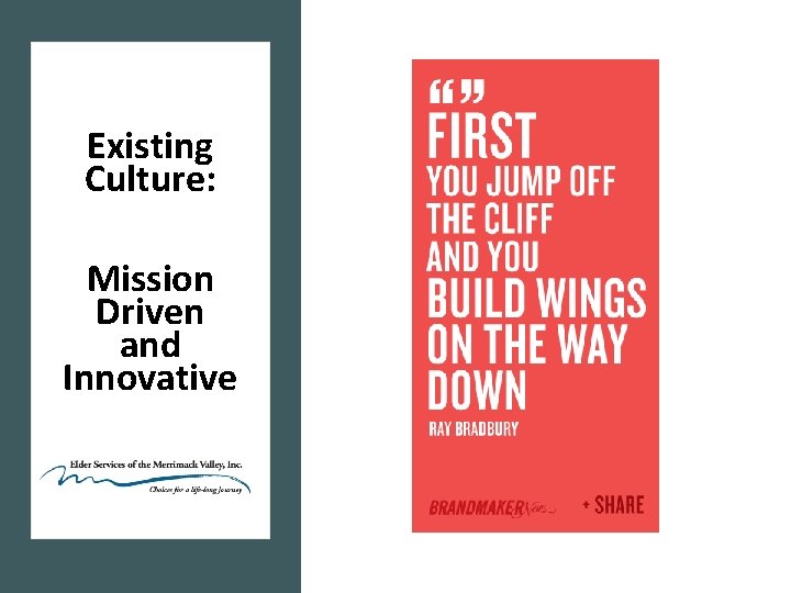 Existing Culture: Mission Driven and Innovative 