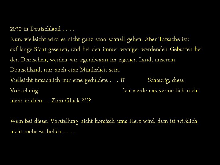 2030 in Deutschland. . Nun, vielleicht wird es nicht ganz sooo schnell gehen. Aber