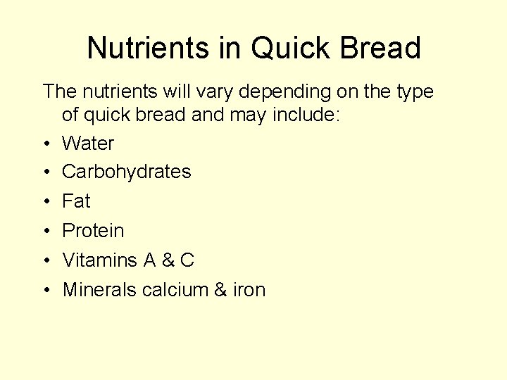 Quick Breads Mixing Methods What are Quick Breads