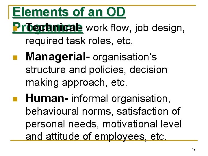 Elements of an OD n Technical- work flow, job design, Programme required task roles,