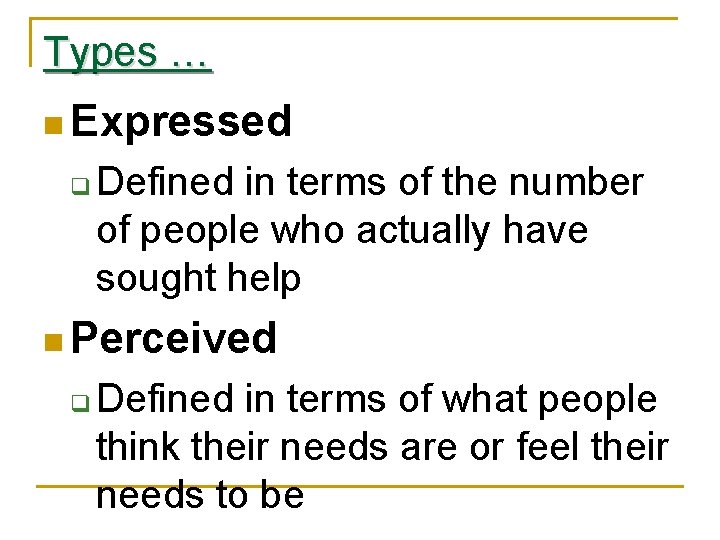 Types … n Expressed q Defined in terms of the number of people who
