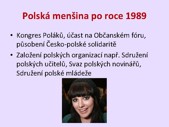 Polská menšina po roce 1989 • Kongres Poláků, účast na Občanském fóru, působení Česko-polské