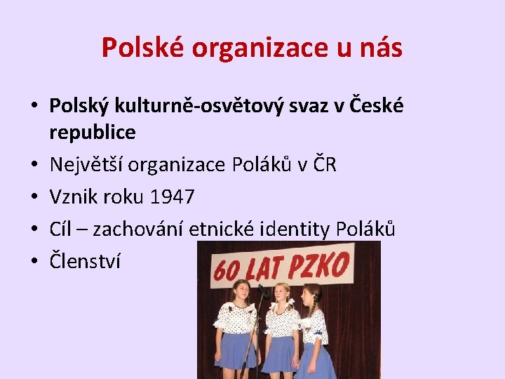 Polské organizace u nás • Polský kulturně-osvětový svaz v České republice • Největší organizace