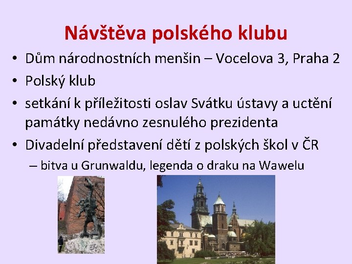 Návštěva polského klubu • Dům národnostních menšin – Vocelova 3, Praha 2 • Polský