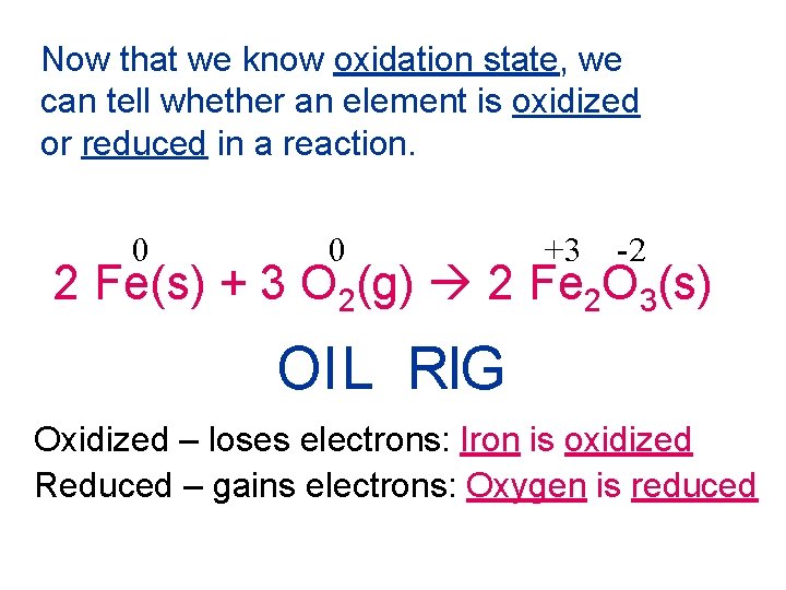 Now that we know oxidation state, we can tell whether an element is oxidized