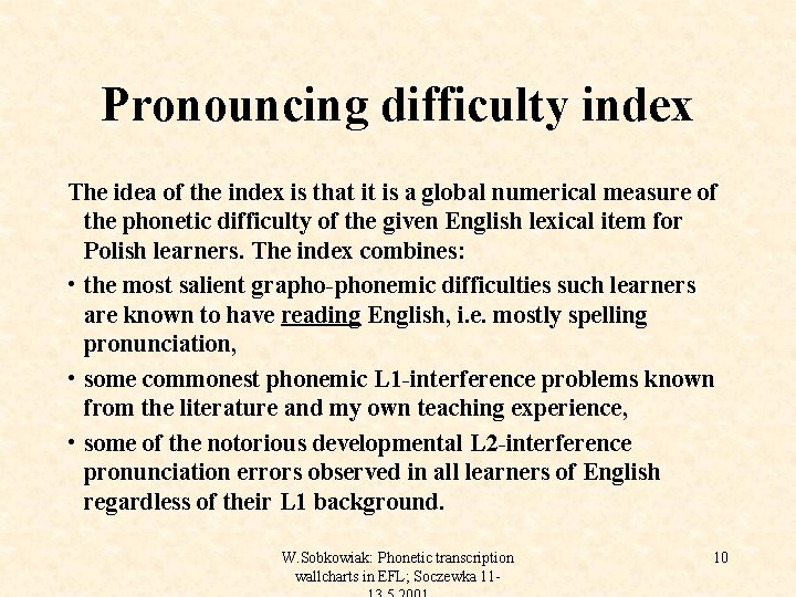 Pronouncing difficulty index The idea of the index is that it is a global