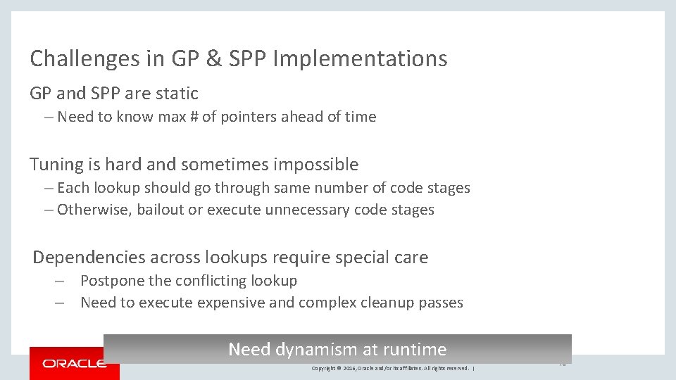 Challenges in GP & SPP Implementations GP and SPP are static – Need to