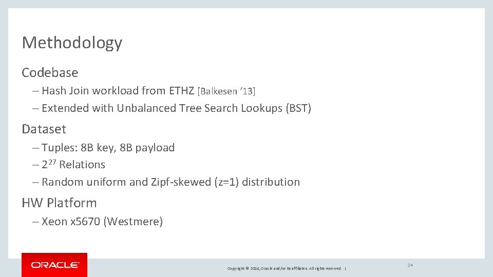 Methodology Codebase – Hash Join workload from ETHZ [Balkesen ‘ 13] – Extended with