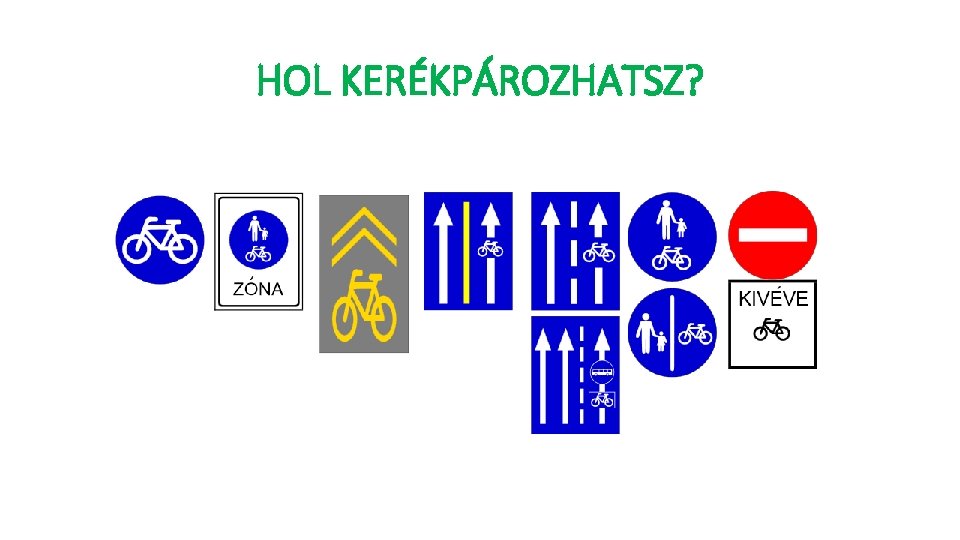 HOL KERÉKPÁROZHATSZ? 