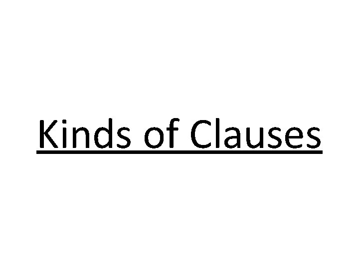 Kinds of Clauses 