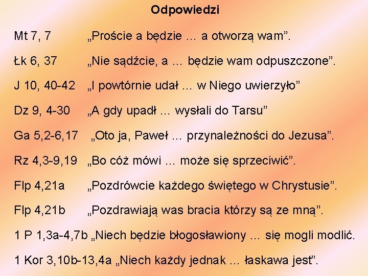 Odpowiedzi Mt 7, 7 „Proście a będzie … a otworzą wam”. Łk 6, 37