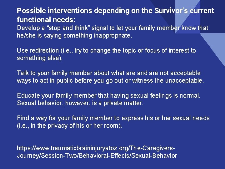 Possible interventions depending on the Survivor’s current functional needs: Develop a “stop and think”