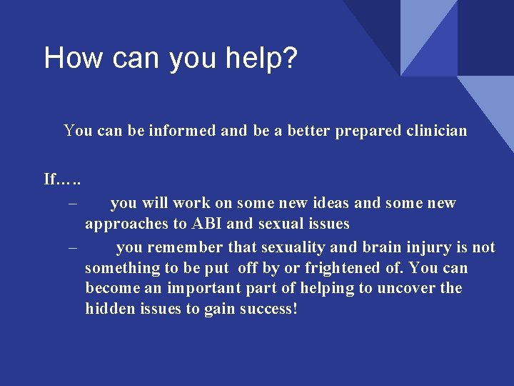 How can you help? You can be informed and be a better prepared clinician