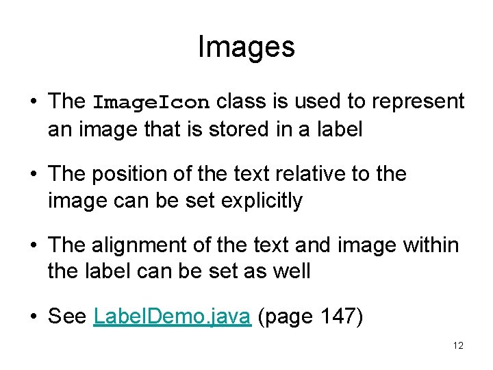 Images • The Image. Icon class is used to represent an image that is Images • The Image. Icon class is used to represent an image that is