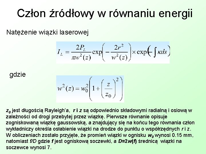 Człon źródłowy w równaniu energii Natężenie wiązki laserowej gdzie z 0 jest długością Rayleigh’a,