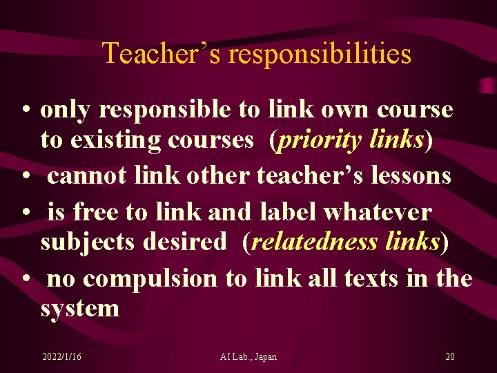 Teacher’s responsibilities • only responsible to link own course to existing courses (priority links)