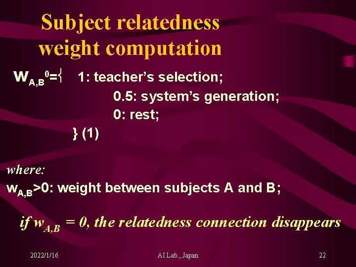Subject relatedness weight computation w. A, B 0= 1: teacher’s selection; 0. 5: system’s