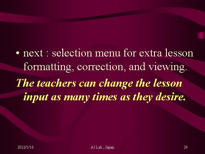  • next : selection menu for extra lesson formatting, correction, and viewing. The