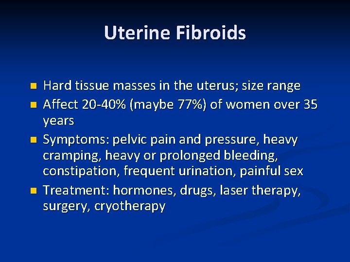 Uterine Fibroids n n Hard tissue masses in the uterus; size range Affect 20