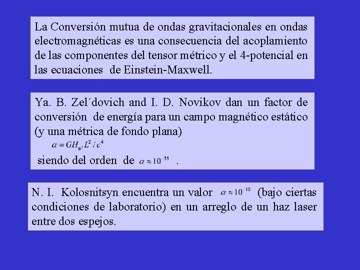 La Conversión mutua de ondas gravitacionales en ondas electromagnéticas es una consecuencia del acoplamiento