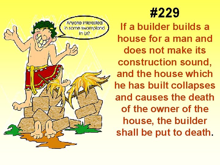 #229 If a builder builds a house for a man and does not make