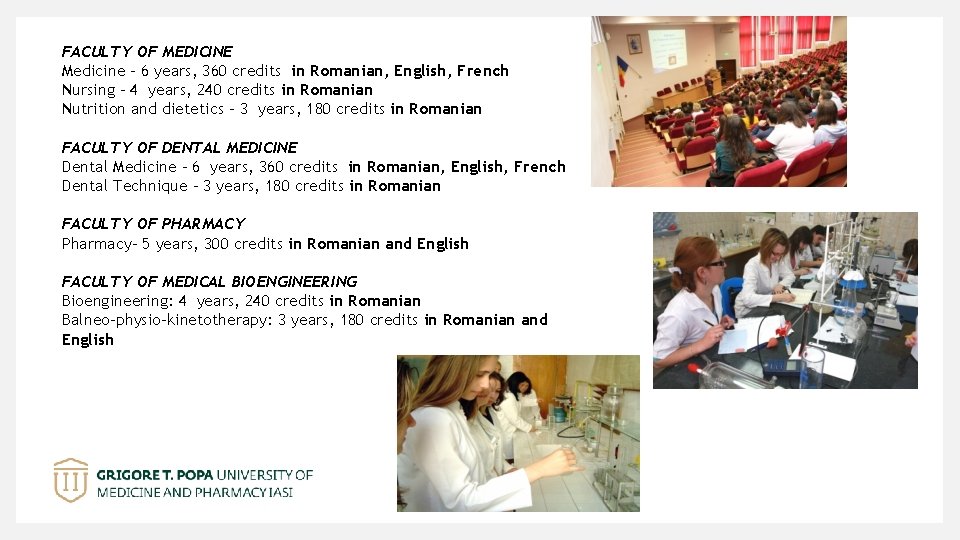 FACULTY OF MEDICINE Medicine – 6 years, 360 credits in Romanian, English, French Nursing