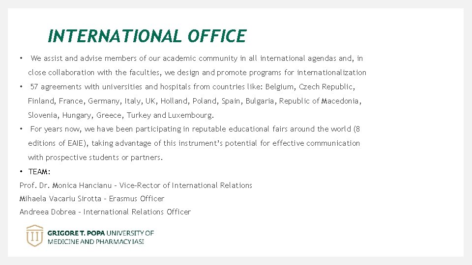 INTERNATIONAL OFFICE • We assist and advise members of our academic community in all