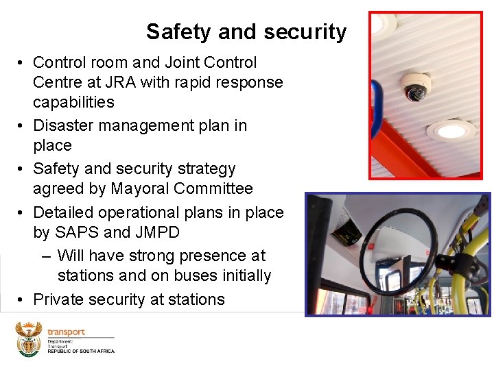 Safety and security • Control room and Joint Control Centre at JRA with rapid