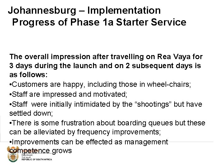 Johannesburg – Implementation Progress of Phase 1 a Starter Service The overall impression after