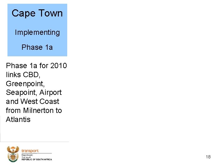 Cape Town Implementing Phase 1 a for 2010 links CBD, Greenpoint, Seapoint, Airport and