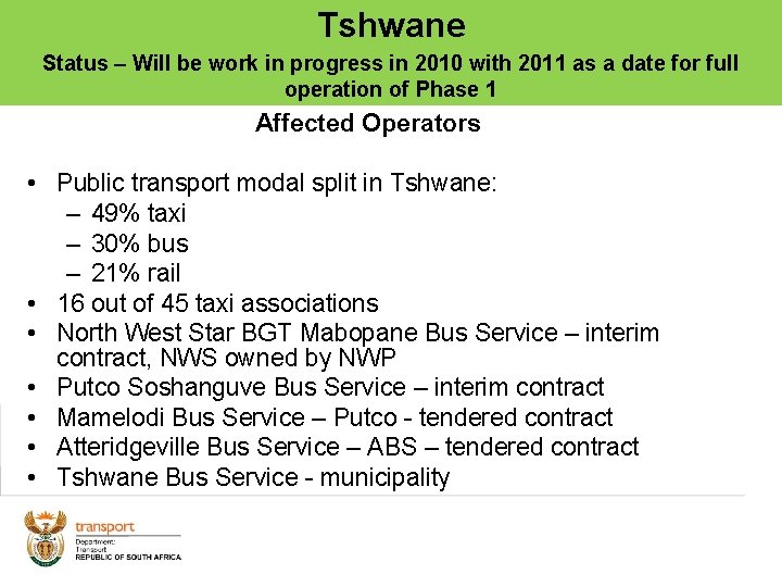 Tshwane Status – Will be work in progress in 2010 with 2011 as a