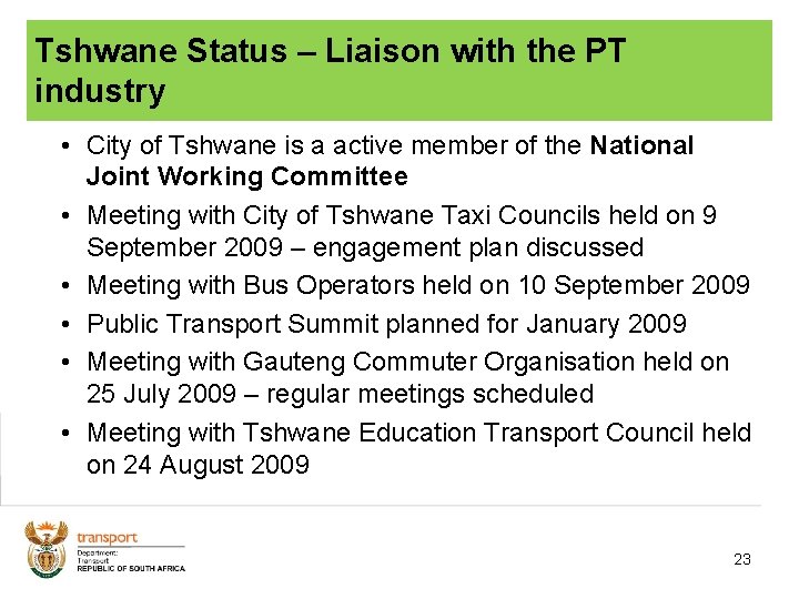 Tshwane Status – Liaison with the PT industry • City of Tshwane is a