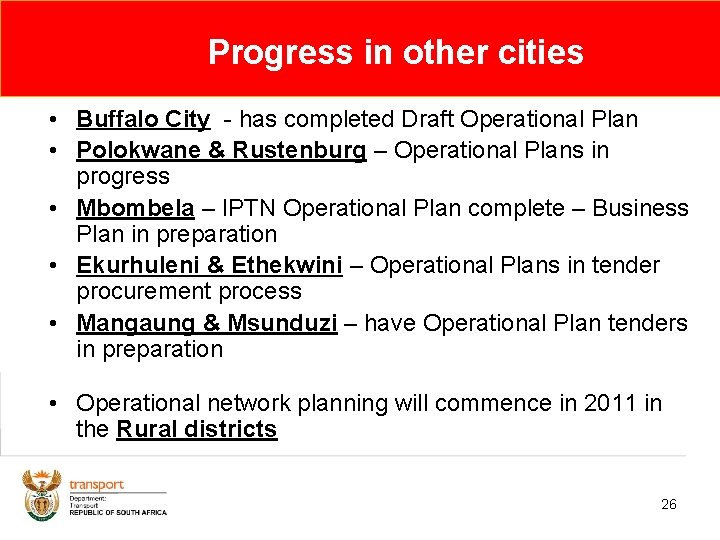 Progress in other cities • Buffalo City - has completed Draft Operational Plan •