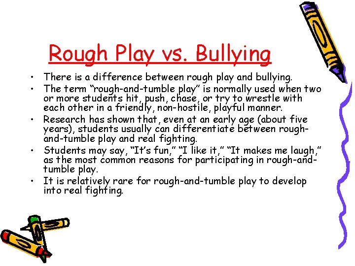 Rough Play vs. Bullying • There is a difference between rough play and bullying.