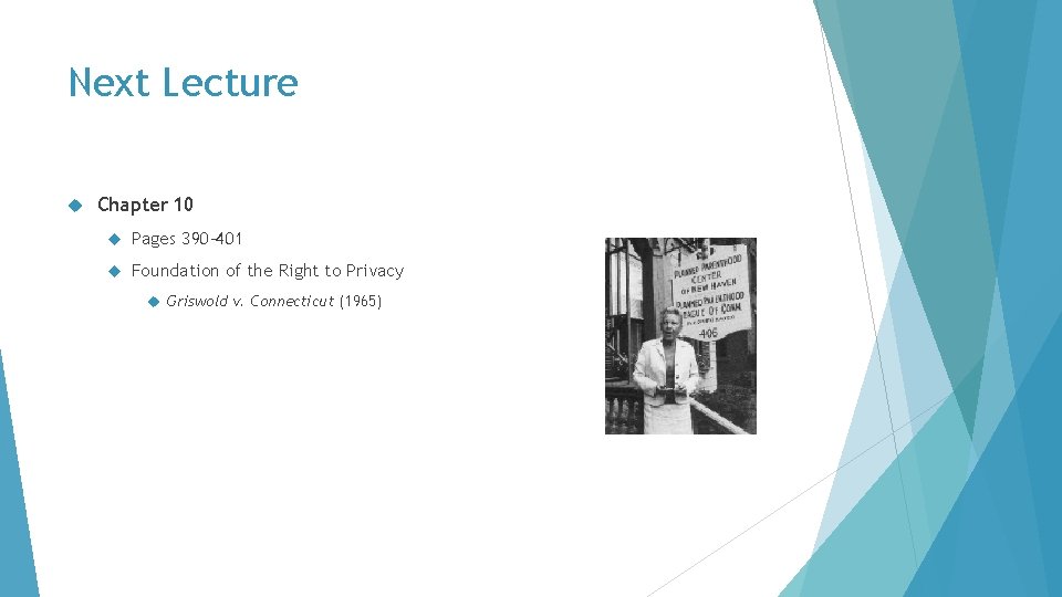 Next Lecture Chapter 10 Pages 390 -401 Foundation of the Right to Privacy Griswold