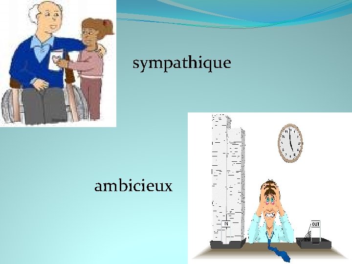 sympathique ambicieux 