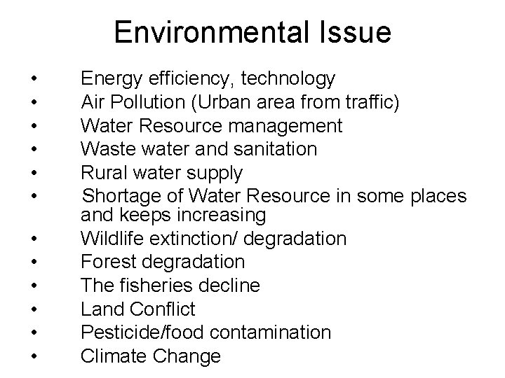 Environmental Issue • • • Energy efficiency, technology Air Pollution (Urban area from traffic)