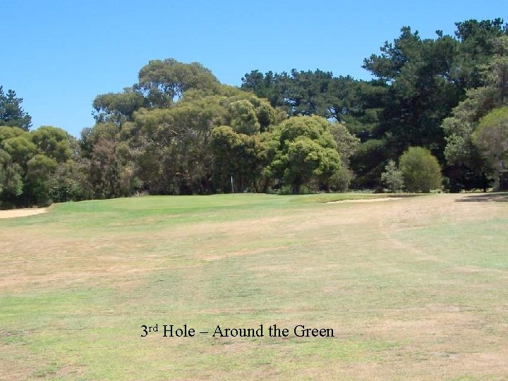 3 rd Hole – Around the Green 