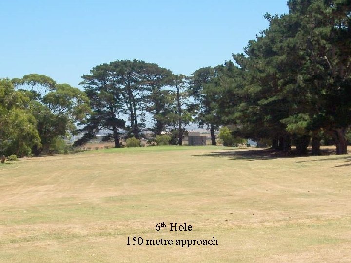 6 th Hole 150 metre approach 