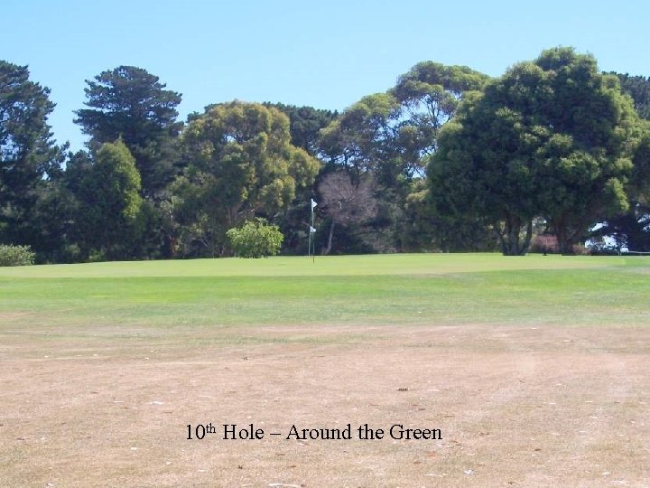 10 th Hole – Around the Green 