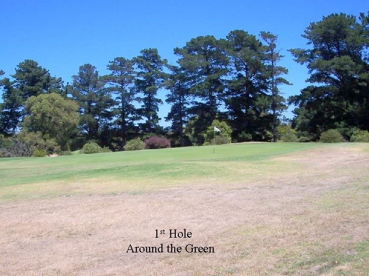 1 st Hole Around the Green 