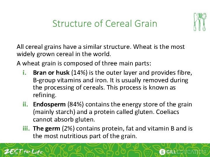 Structure of Cereal Grain All cereal grains have a similar structure. Wheat is the