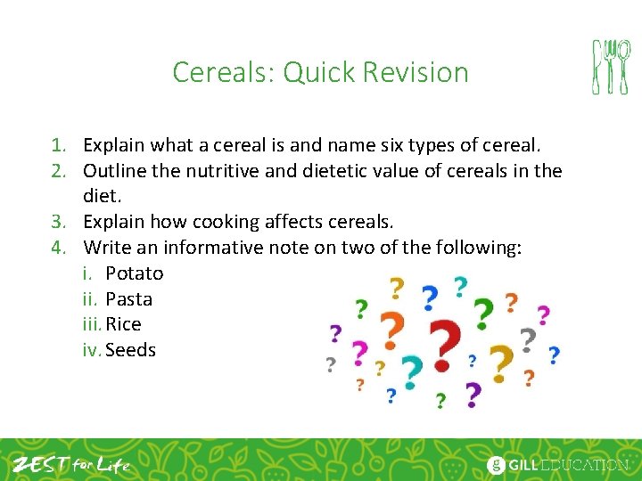 Cereals: Quick Revision 1. Explain what a cereal is and name six types of