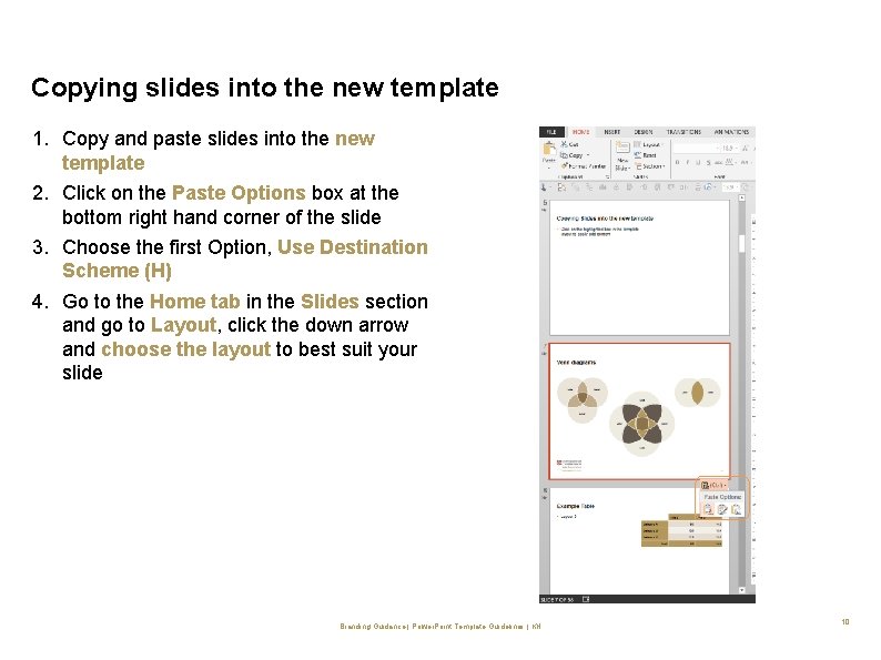 Copying slides into the new template 1. Copy and paste slides into the new