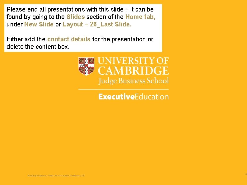 Please end all presentations with this slide – it can be found by going