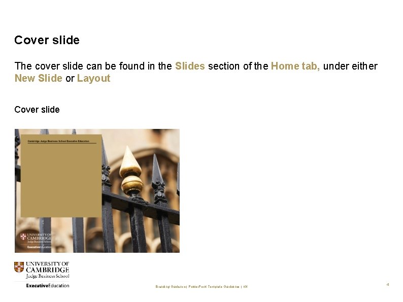 Cover slide The cover slide can be found in the Slides section of the