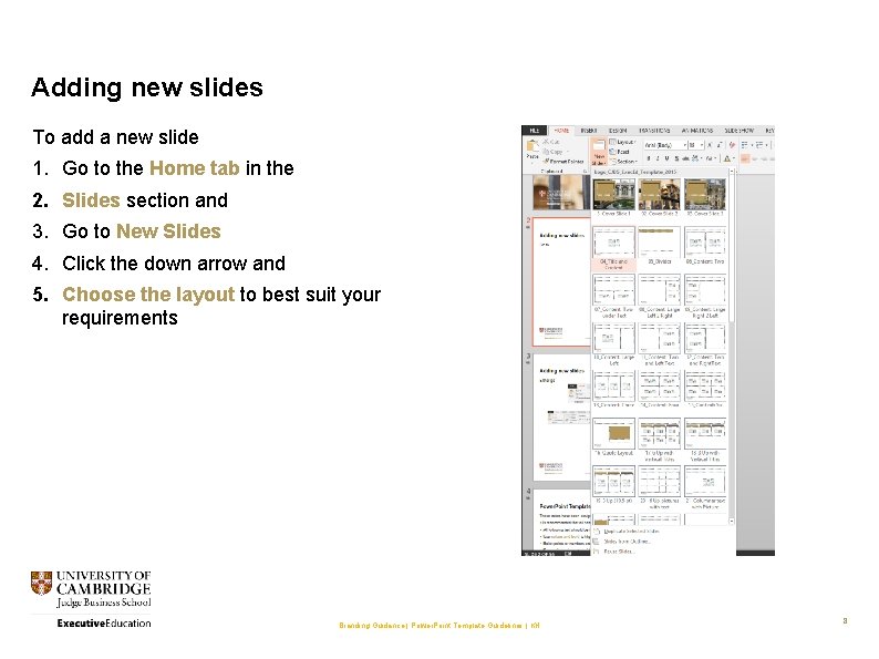 Adding new slides To add a new slide 1. Go to the Home tab