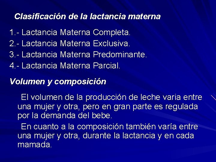 Clasificación de la lactancia materna 1. - Lactancia Materna Completa. 2. - Lactancia Materna