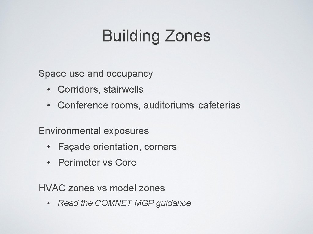 Building Zones Space use and occupancy • Corridors, stairwells • Conference rooms, auditoriums, cafeterias